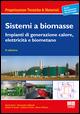 Sistemi a biomasse. Impianti di generazione calore, elettricità e biometano