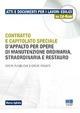 Contratto e capitolato speciale d'appalto per opere di manutenzione ordinaria, straordinaria e restauro. Opere pubbliche e opere private. CD-ROM