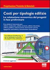 Costi per tipologie edilizie. La valutazione economica dei progetti in fase preliminare. Con CD-ROM - Andrea Bassi - copertina