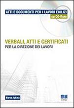 Verbali, atti e certificati per la direzione dei lavori. Con CD-ROM