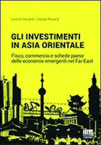 Gli investimenti... in Asia Orientale - Giorgio Riccardi,Lorenzo Riccardi - copertina