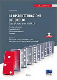 La ristrutturazione del debito. Guida agli accordi ex art. 182-bis L.F. Con CD-ROM - Giorgio Cherubini - copertina