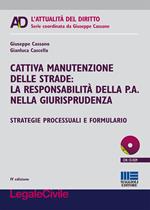 Cattiva manutenzione delle strade. La responsabilità della p.a. nella giurisprudenza. Con CD-ROM