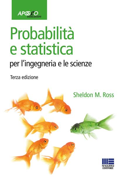 Probabilità e statistica per l'ingegneria e le scienze - Sheldon M. Ross - copertina