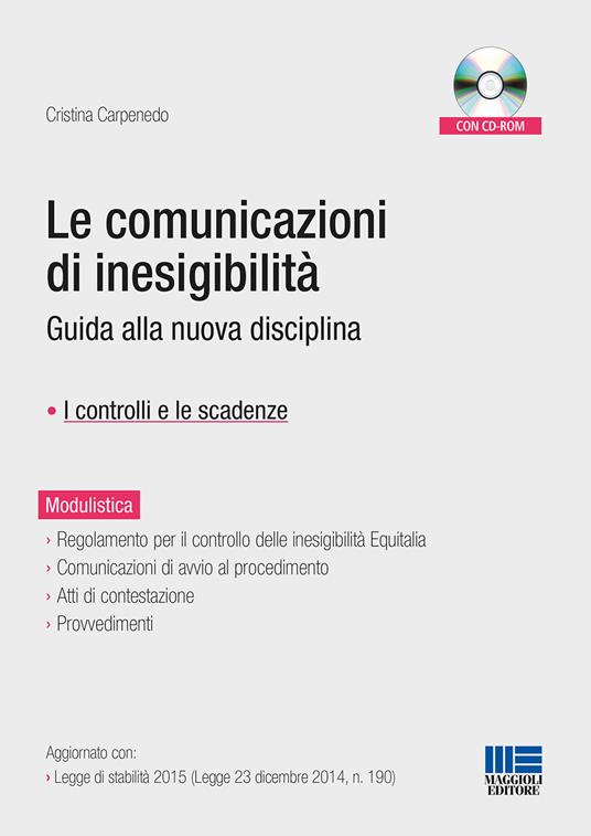 Le comunicazioni di inesigibilità. Guida alla nuova disciplina. I controlli e le scadenze. Con CD-ROM - Cristina Carpenedo - copertina