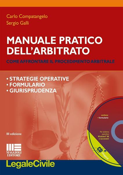 Manuale pratico dell'arbitrato - Carlo Compatangelo,Sergio Galli - copertina