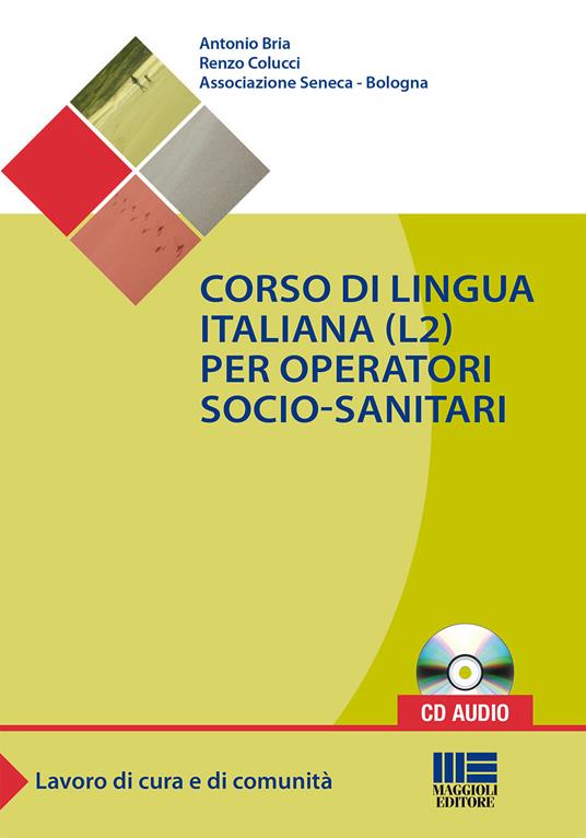 Corso di lingua italiana (L2) per operatori socio-sanitari. Con CD Audio - Antonio Bria,Renzo Colucci - copertina