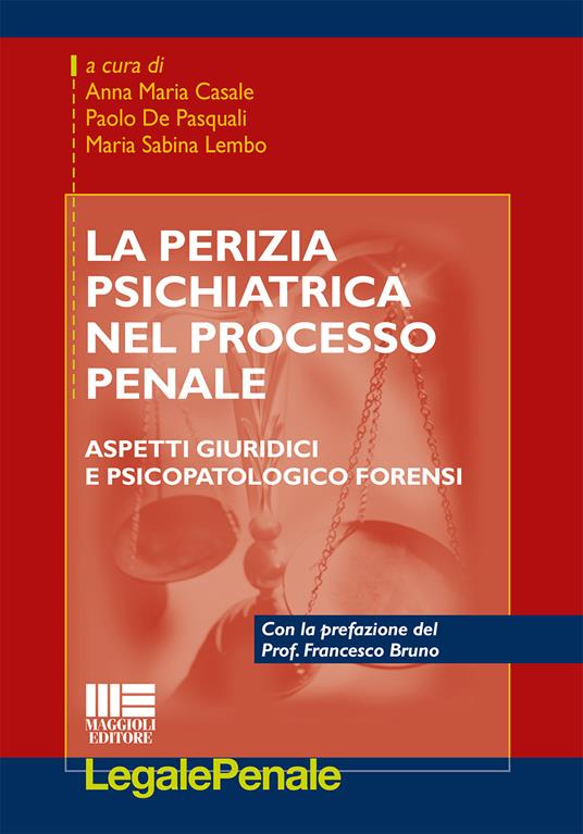 La perizia psichiatrica nel processo penale - M. Sabina Lembo,Annamaria Casale,Paolo De Pasquali - copertina
