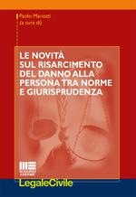 Le novità sul risarcimento del danno alla persona tra norme e giurisprudenza