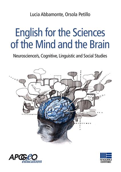 English for the sciences of the mind and the brain. Neuroscience/s, cognitive, linguistic and social studies - Lucia Abbamonte,Orsola Petillo - copertina