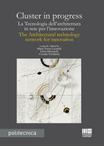 Cluster in progress. La tecnologia dell'architettura in rete per l'innovazione-The architectural tecnology network for innovation