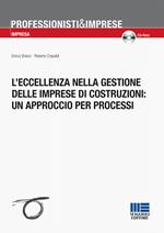 L'eccellenza nella gestione delle imprese di costruzioni: un approccio per processi. Con CD-ROM
