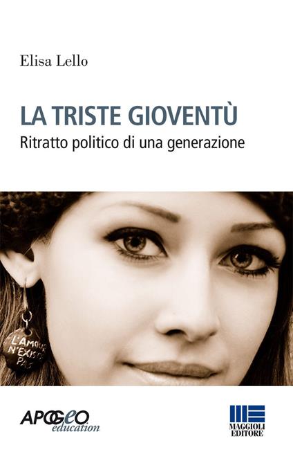 La triste gioventù. Ritratto politico di una generazione - Elisa Lello - copertina