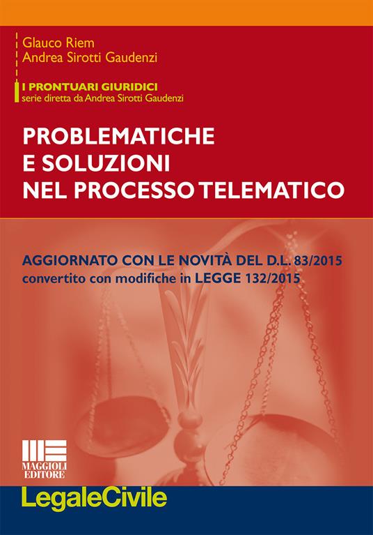Problematiche e soluzioni del processo telematico - Andrea Sirotti Gaudenzi,Glauco Riem - copertina