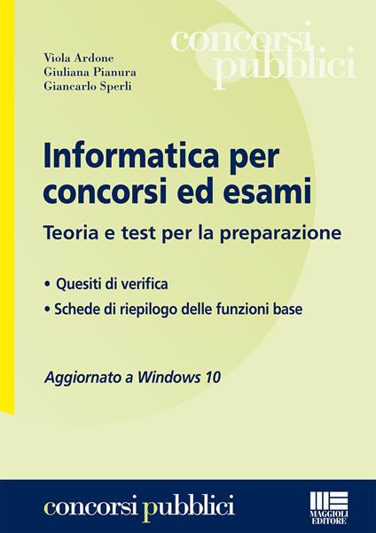 Informatica per concorsi ed esami. Teoria e test per la preparazione - Viola Ardone,Giuliana Pianura,Giancarlo Sperli - copertina