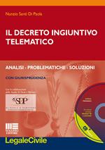 Il decreto ingiuntivo telematico. Con CD-ROM