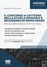 Il concorso a cattedre nella scuola primaria e secondaria di primo grado. Manuale per la prova scritta e orale