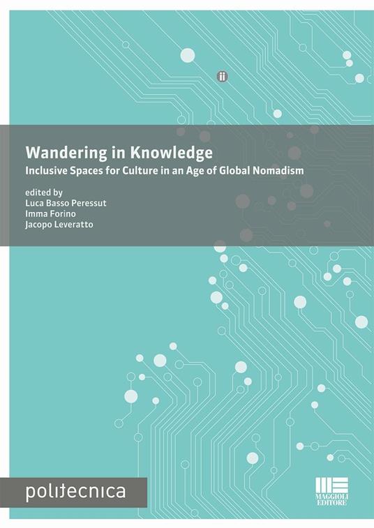 Wandering in knowledge. Inclusive spaces for culture in an age of global nomadism - copertina