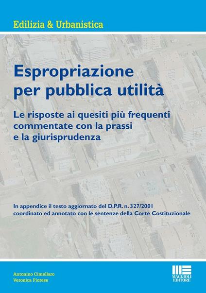 Espropriazione per pubblica utilità - Antonino Cimellaro,Veronica Fiorese - copertina