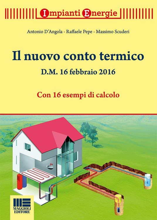 Il nuovo conto termico - Antonio D'Angola,Raffaele Pepe,Massimo Scuderi - copertina