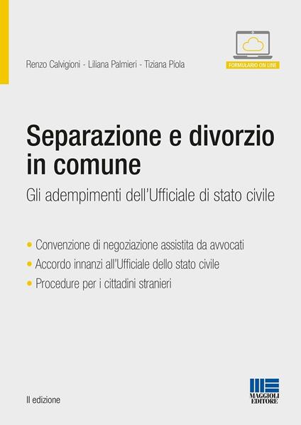 Separazione e divorzio in comune. Gli adempimenti dell'ufficiale di stato civile - Renzo Calvigioni,Liliana Palmieri,Tiziana Piola - copertina