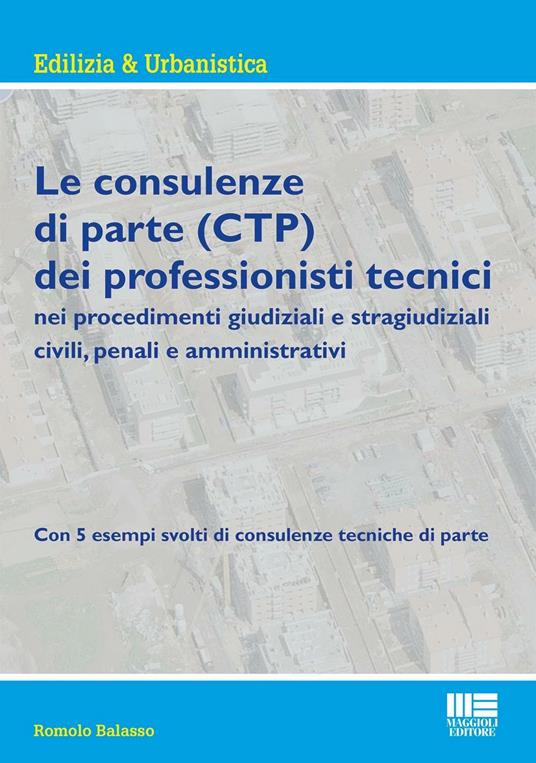 Le consulenze di parte (CTP) dei professionisti tecnici - Romolo Balasso - copertina