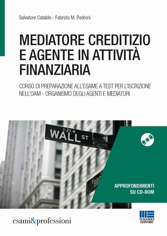 Mediatore creditizio e agente in attività finanziaria. Con CD-ROM - Salvatore Cataldo,Fabrizio Pedroni - copertina