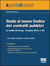 Guida al nuovo Codice dei contratti pubblici. Le novità del D.lgs. 18 aprile 2016, n. 50 - Alessandro Massari - copertina