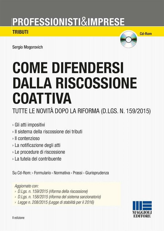 Come difendersi dalla riscossione coattiva. Con CD-ROM - Sergio Mogorovich - copertina