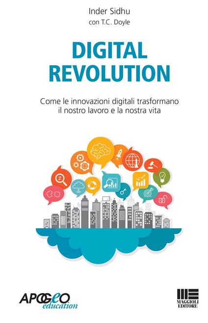 Digital revolution. Come le innovazioni digitali trasformeranno il nostro lavoro e la nostra vita - Inder Sidhu - ebook