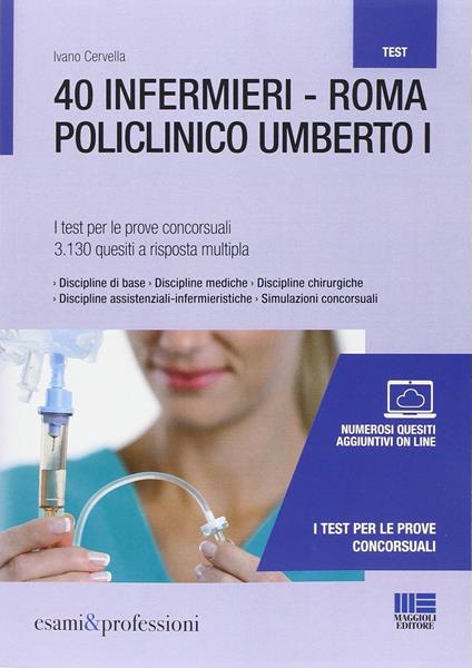 40 infermieri. Roma policlinico Umberto I. I test per le prove concorsuali - Ivano Cervella - copertina
