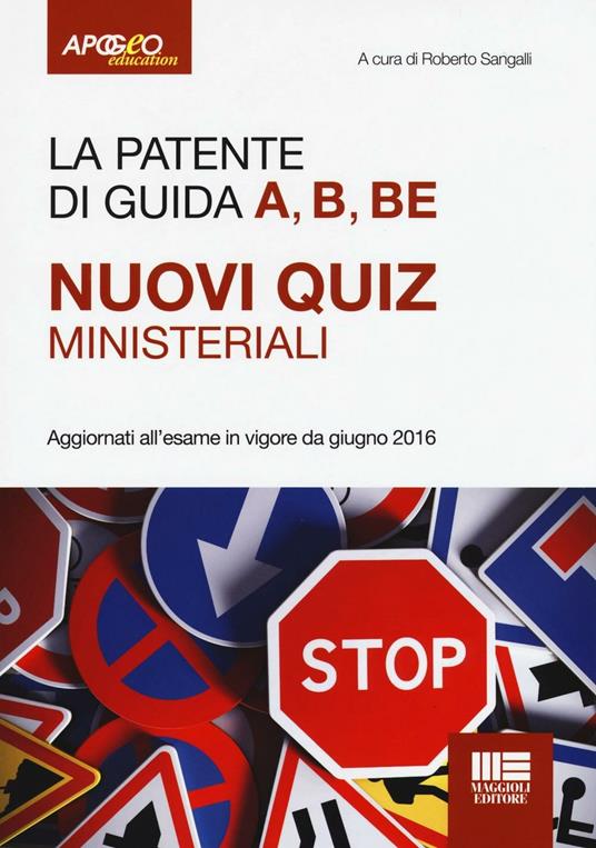 La patente di guida A, B, BE. Nuovi quiz ministeriali - copertina