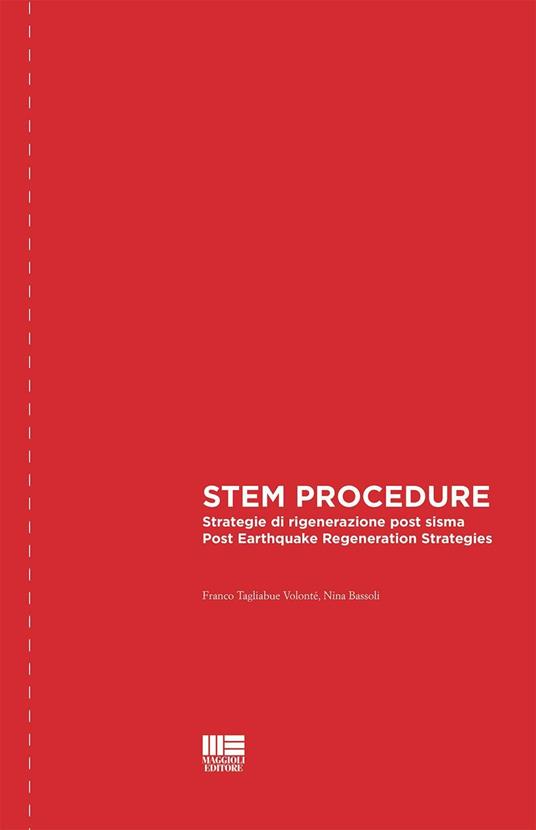 STEM procedure. Strategie di rigenerazione post sisma-Post earthquake regeneration strategies. Ediz. bilingue - Franco Tagliabue Volonté,Nina Bassoli - copertina