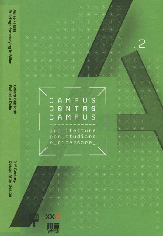 Campus contro campus 2... XXI Triennale di Milano international exhibition. 21st Century. Design after design. (Milano, 2 aprile-12 settembre 2016). Ediz. inglese - copertina