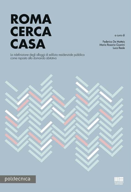 Roma cerca casa. La ridefinizione degli alloggi di edilizia residenziale pubblica come risposta alla domanda abitativa - copertina