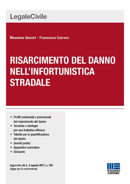 Il risarcimento del danno nell'infortunistica stradale - Massimo Quezel,Francesco Carraro - copertina