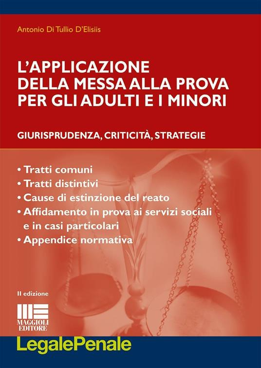 L' applicazione della messa alla prova per gli adulti e i minori - Antonio Di Tullio D'Elisiis - copertina