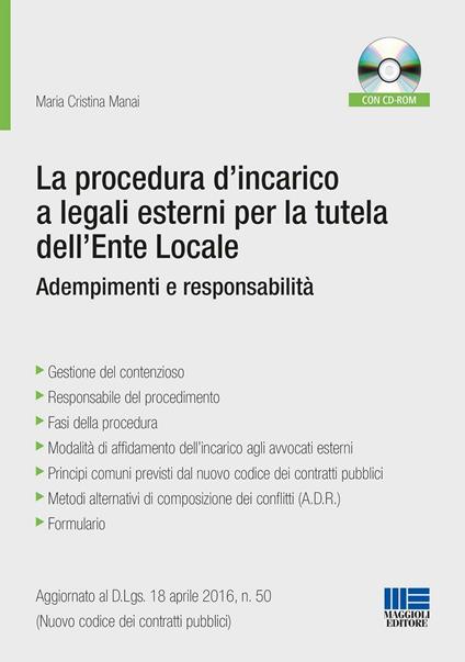 La procedura d'incarico a legali esterni per la tutela dell'ente locale. Adempimenti e responsabilità. Con CD-ROM - Maria Cristina Manai - copertina