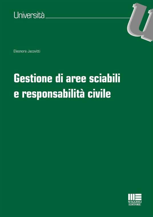 Gestione di aree sciabili e responsabilità civile - Eleonora Jacovitti - copertina