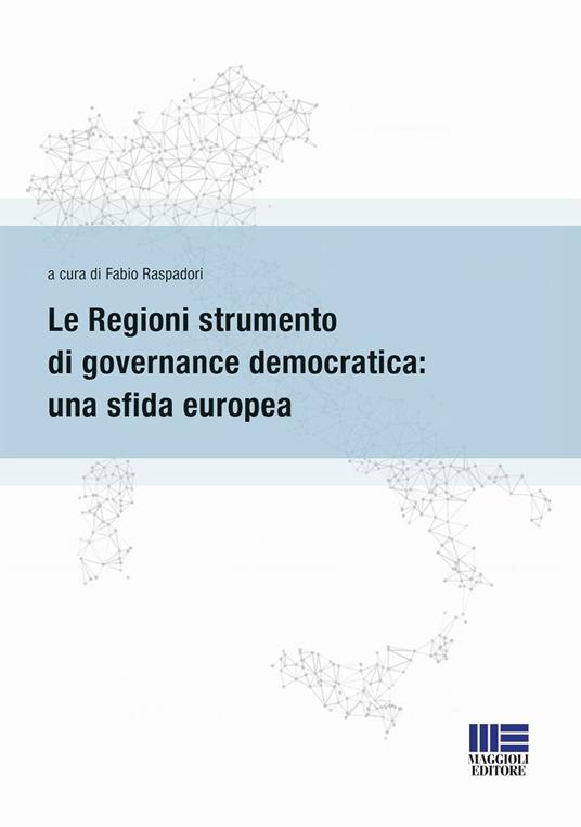 Le regioni strumento di governance democratica: una sfida europea - copertina