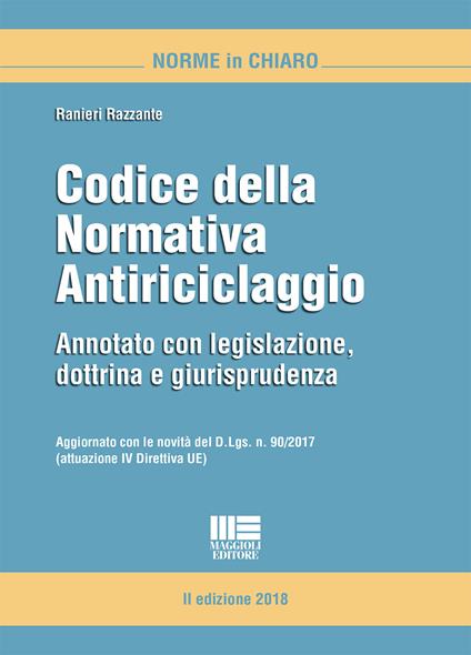 Codice della normativa antiriciclaggio. Annotato con legislazione, dottrina e giurisprudenza - Ranieri Razzante - copertina