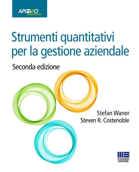Strumenti quantitativi per la gestione aziendale - Stefan Waner,Steven R. Costenoble - copertina