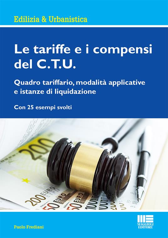 Le tariffe e i compensi del C.T.U. - Paolo Frediani - copertina