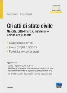 Gli atti di stato civile. Nascita, cittadinanza, matrimonio, morte - Marina Caliaro,Renzo Calvigioni - copertina