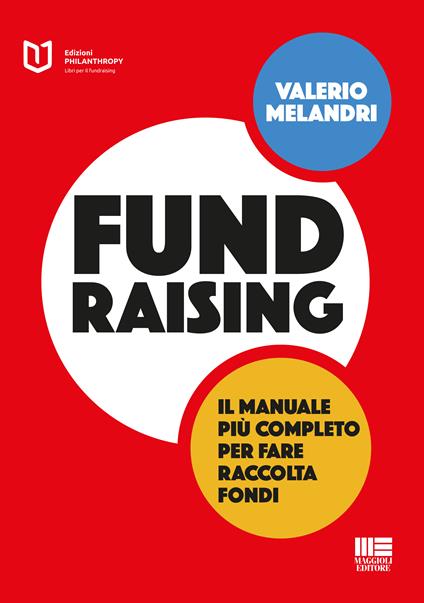 Fundraising. Il manuale più completo per fare raccolta fondi - Valerio Melandri - ebook