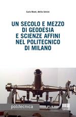 Un secolo e mezzo di geodesia e scienze affini nel Politecnico di Milano