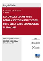 La clausola claims made dopo la sentenza delle sezioni unite della corte di cassazione n. 9140/2016