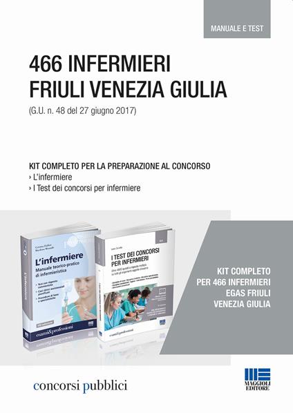 466 infermieri Friuli Venezia Giulia. Kit completo per la preparazione al concorso. Manuale e test - Cristina Fabbri,Marilena Montalti - copertina