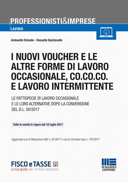 I nuovi voucher e le altre forme di lavoro occasionale, co.co.co. e lavoro intermittente - Antonello Orlando,Rossella Quintavalle - copertina