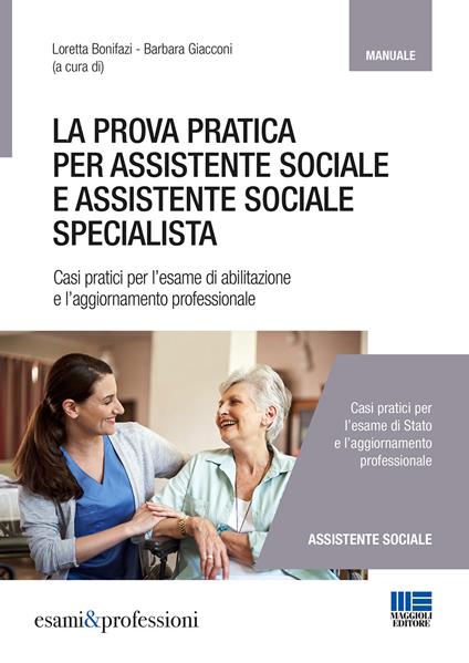 La prova pratica per assistente sociale e assistente sociale specialista. Casi pratici per l'esame di abilitazione e l'aggiornamento professionale - copertina